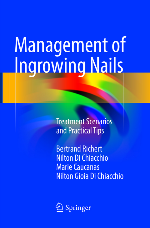 Management of Ingrowing Nails - Bertrand Richert, Nilton Di Chiacchio, Marie Caucanas, Nilton Gioia Di Chiacchio