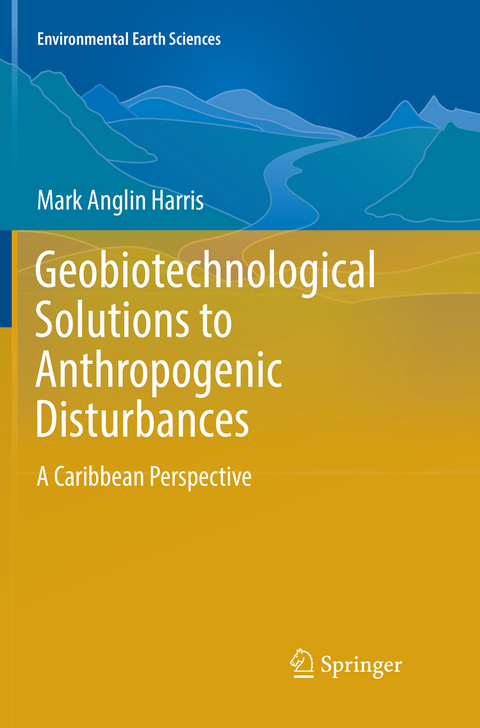 Geobiotechnological Solutions to Anthropogenic Disturbances - Mark Anglin Harris
