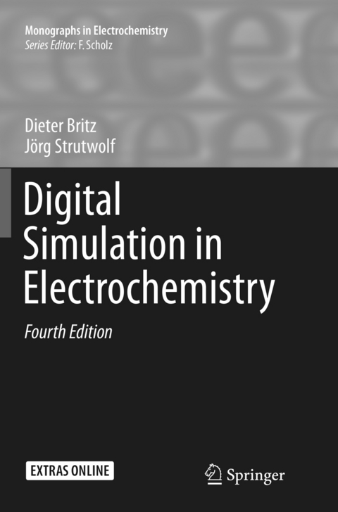 Digital Simulation in Electrochemistry - Dieter Britz, J&ouml;rg Strutwolf