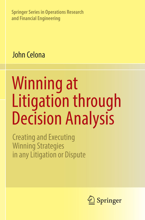 Winning at Litigation through Decision Analysis - John Celona