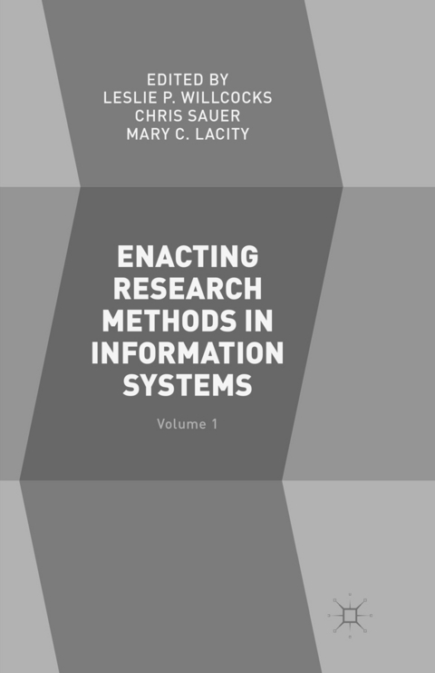 Enacting Research Methods in Information Systems: Volume 1 - 