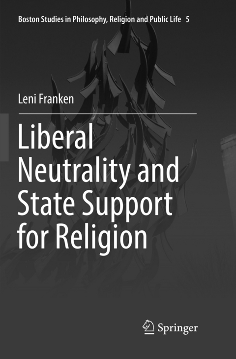 Liberal Neutrality and State Support for Religion - Leni Franken