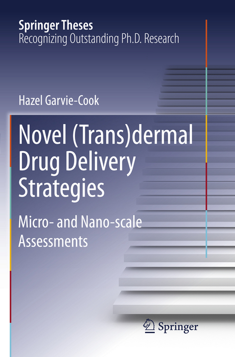 Novel (Trans)dermal Drug Delivery Strategies - Garvie-Cook Hazel