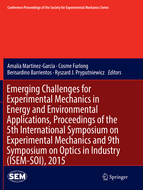 Emerging Challenges for Experimental Mechanics in Energy and Environmental Applications, Proceedings of the 5th International Symposium on Experimental Mechanics and 9th Symposium on Optics in Industry (ISEM-SOI), 2015 - 