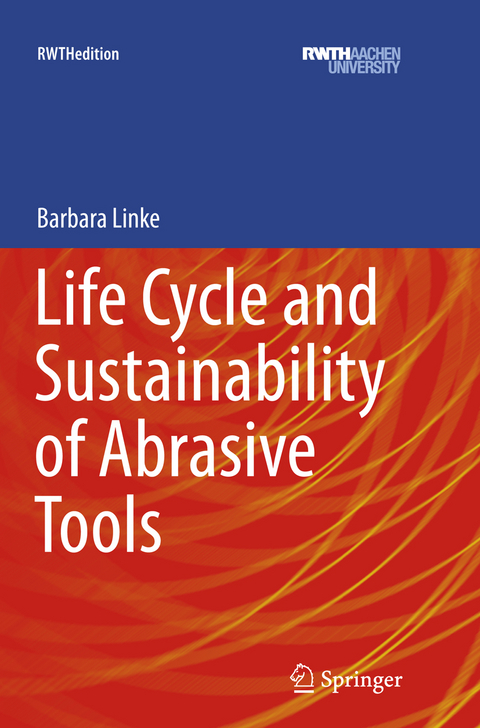 Life Cycle and Sustainability of Abrasive Tools - BARBARA LINKE