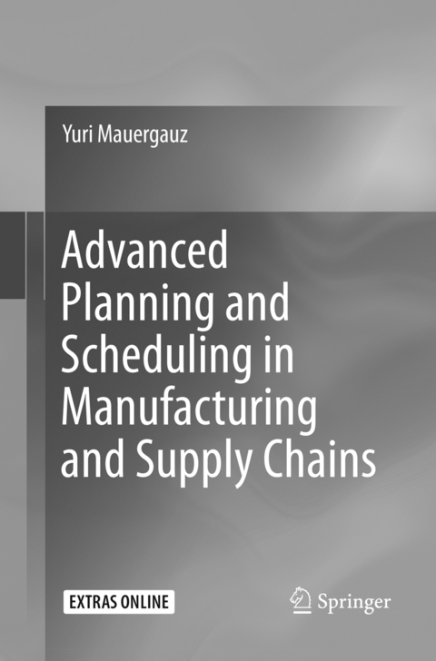 Advanced Planning and Scheduling in Manufacturing and Supply Chains - Yuri Mauergauz