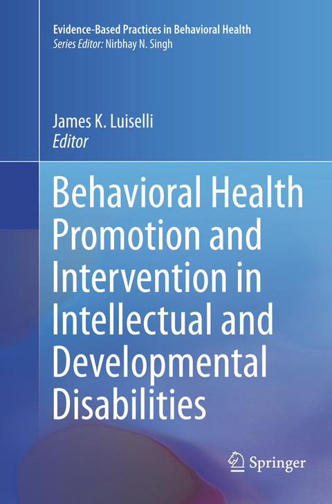 Behavioral Health Promotion and Intervention in Intellectual and Developmental Disabilities - 