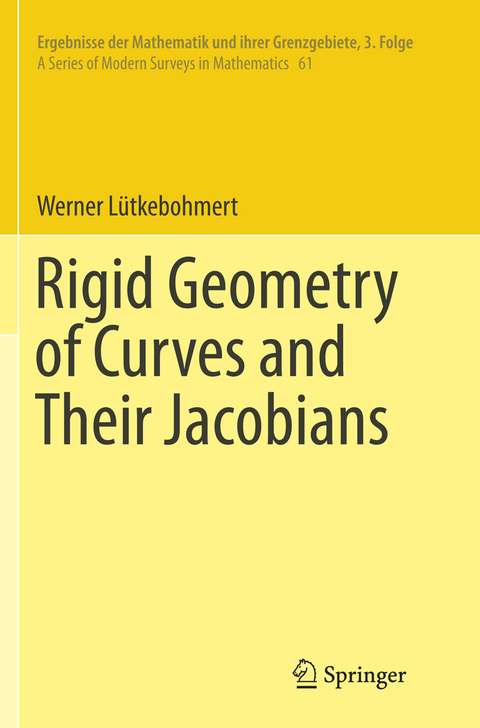 Rigid Geometry of Curves and Their Jacobians - Werner L&uuml;tkebohmert