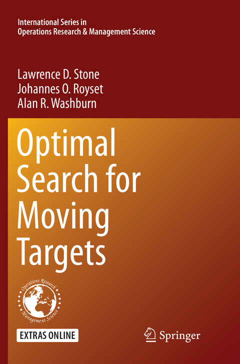 Optimal Search for Moving Targets - Lawrence D. Stone, Johannes O. Royset, Alan R. Washburn