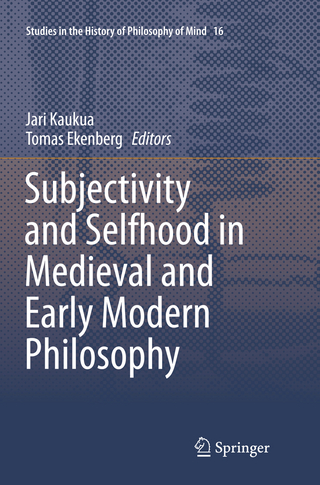 Subjectivity and Selfhood in Medieval and Early Modern Philosophy