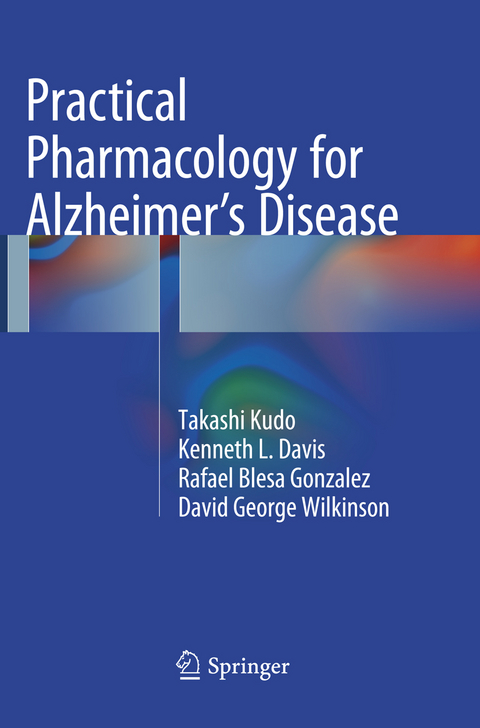 Practical Pharmacology for Alzheimer&rsquo;s Disease - Takashi Kudo, Kenneth L. Davis, Rafael Blesa Gonzalez, David George Wilkinson