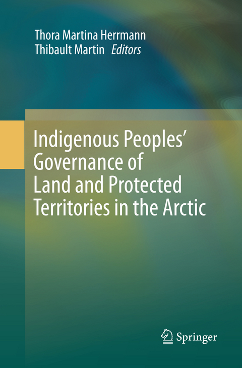 Indigenous Peoples&rsquo; Governance of Land and Protected Territories in the Arctic - 