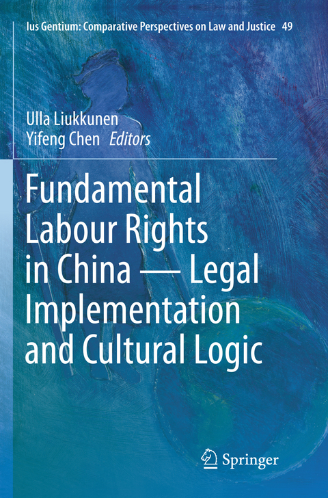 Fundamental Labour Rights in China - Legal Implementation and Cultural Logic - 