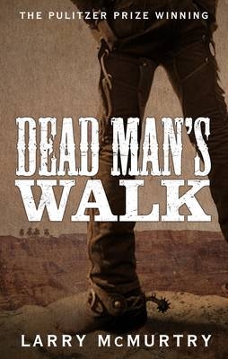 Dead Man's Walk -  Larry McMurtry