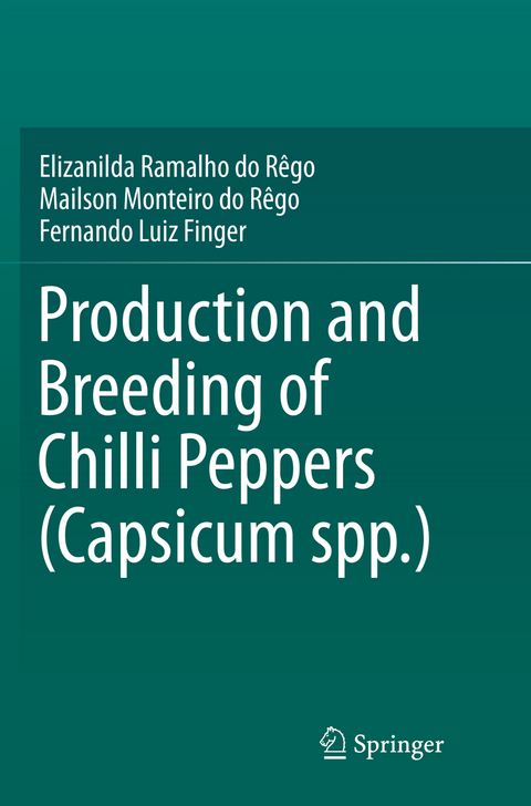 Production and Breeding of Chilli Peppers (Capsicum spp.) - Elizanilda Ramalho do R&ecirc;go, Mailson Monteiro do R&ecirc;go, Fernando Luiz Finger