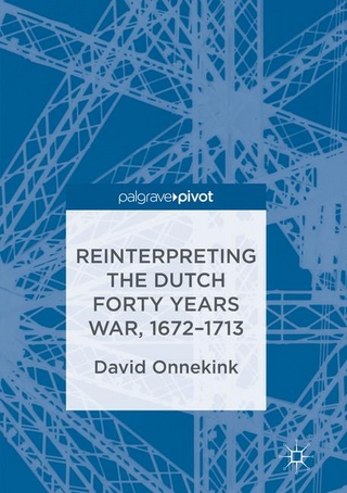 Reinterpreting the Dutch Forty Years War, 1672–1713