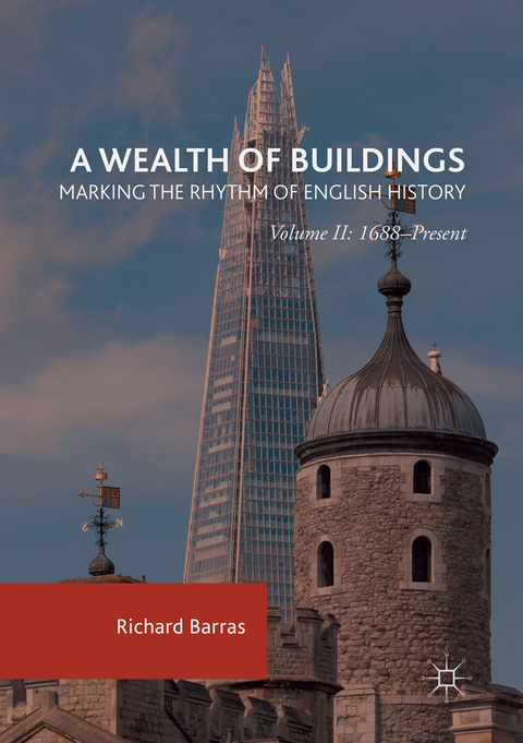 A Wealth of Buildings: Marking the Rhythm of English History - Richard Barras