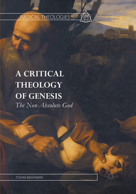 A Critical Theology of Genesis - Itzhak Benyamini