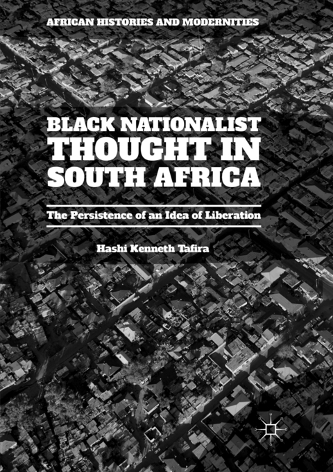 Black Nationalist Thought in South Africa - Hashi Kenneth Tafira