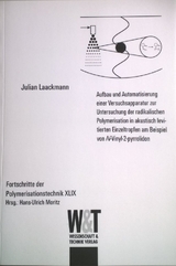 Aufbau und Automatisierung einer Versuchsapparatur zur Untersuchung der radikalischen Polymerisation in akustisch levitierten Einzeltropfen am Beispiel von N-Vinyl-2-pyrrolidon - Julian Lackmann