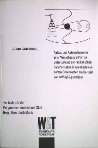 Aufbau und Automatisierung einer Versuchsapparatur zur Untersuchung der radikalischen Polymerisation in akustisch levitierten Einzeltropfen am Beispiel von N-Vinyl-2-pyrrolidon