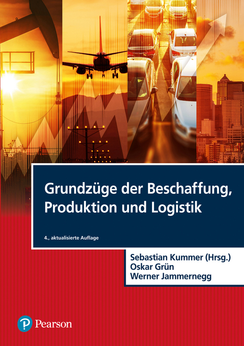 Grundz&uuml;ge der Beschaffung, Produktion und Logistik - Sebastian Kummer, Oskar Gr&uuml;n, Werner Jammernegg