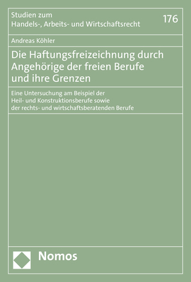 Die Haftungsfreizeichnung durch Angeh&ouml;rige der freien Berufe und ihre Grenzen - Andreas K&ouml;hler