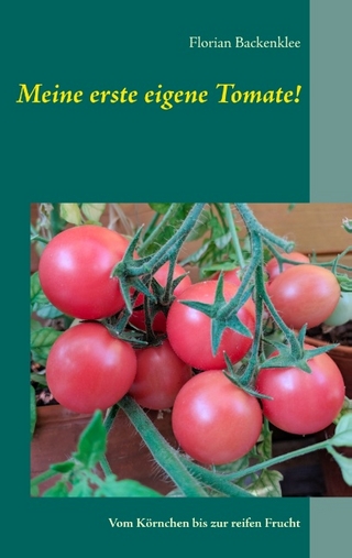 Meine erste eigene Tomate!