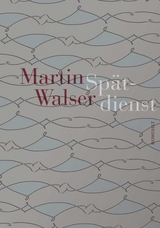 Sp&auml;tdienst - Martin Walser