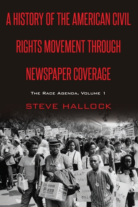 A History of the American Civil Rights Movement Through Newspaper Coverage - Steve Hallock