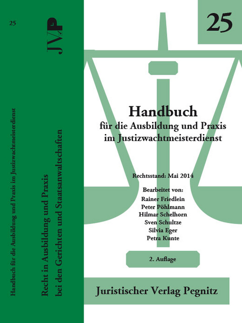 Handbuch f&uuml;r die Ausbildung und Praxis im Justizwachtmeisterdienst - Rainer Friedlein, Peter P&ouml;hlmann, Hilmar Schelhorn, Sven Schultze, Silvia Eger, Petra Kunte