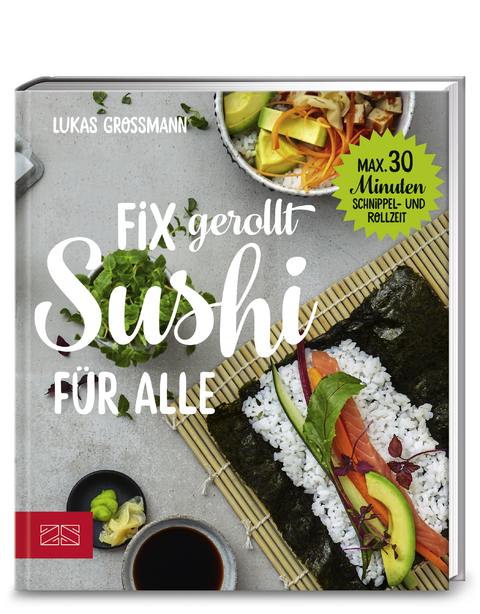 Fix gerollt &ndash; Sushi f&uuml;r alle - Lukas Grossmann