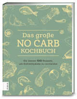 Das gro&szlig;e No Carb-Kochbuch -  ZS-Team