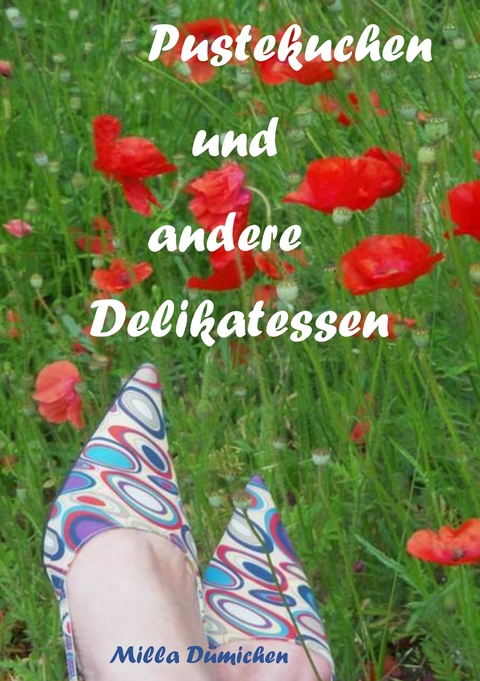 Pustekuchen und andere Delikatessen - Milla D&uuml;michen