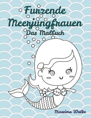 Furzende Meerjungfrauen - Das Malbuch