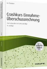 Crashkurs Einnahme-&Uuml;berschussrechnung - inkl. Arbeitshilfen online - Iris Thomsen