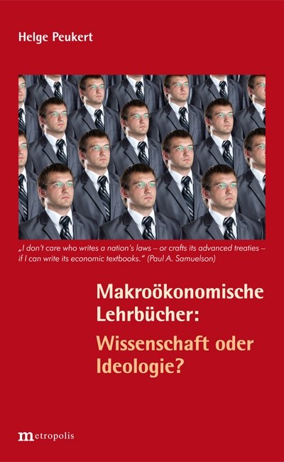 Makro&ouml;konomische Lehrb&uuml;cher: Wissenschaft oder Ideologie? - Helge Peukert