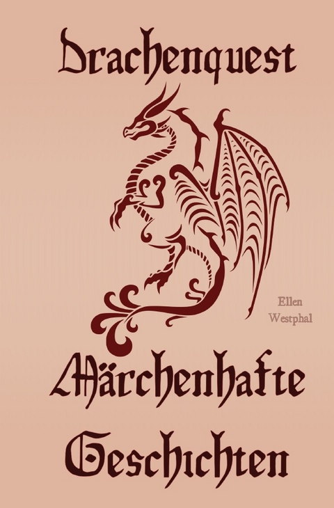 Drachenquest - M&auml;rchenhafte Geschichten - Ellen Westphal