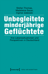 Unbegleitete minderj&auml;hrige Gefl&uuml;chtete - Stefan Thomas, Madeleine Sauer, Ingmar Zalewski