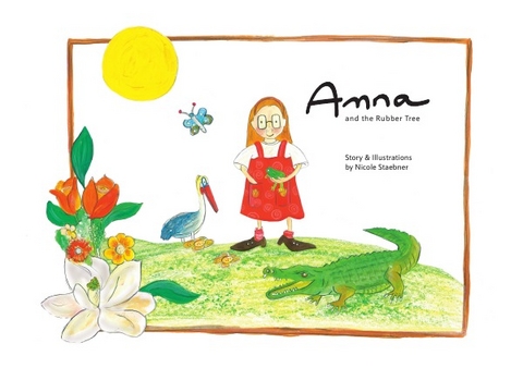 Anna and the Rubber Tree - Nicole Staebner