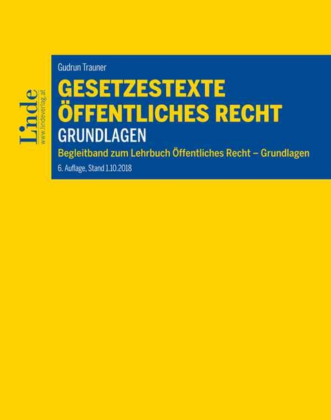 Gesetzestexte &Ouml;ffentliches Recht - Grundlagen - Gudrun Trauner