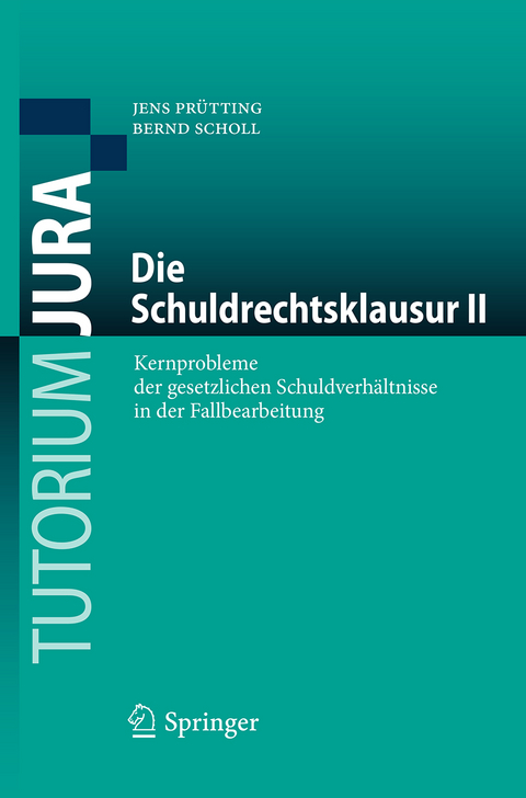 Die Schuldrechtsklausur II - Jens Pr&uuml;tting, Bernd Scholl