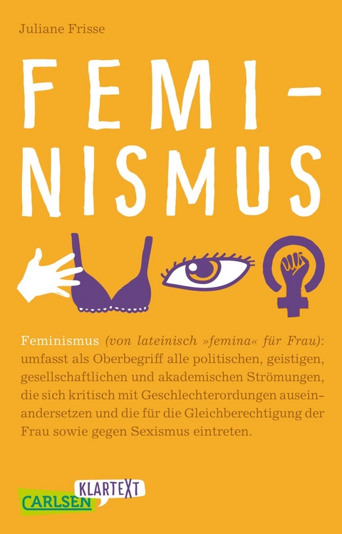 Feminismus (Carlsen Klartext) - Juliane Frisse