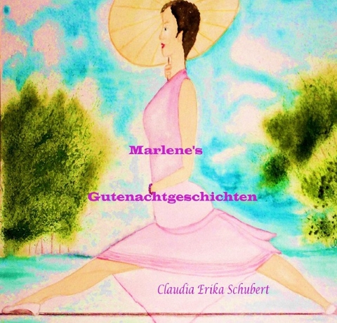 Marlene's Strohhut / Marlene's Gutenachtgeschichten - Claudia Erika Schubert