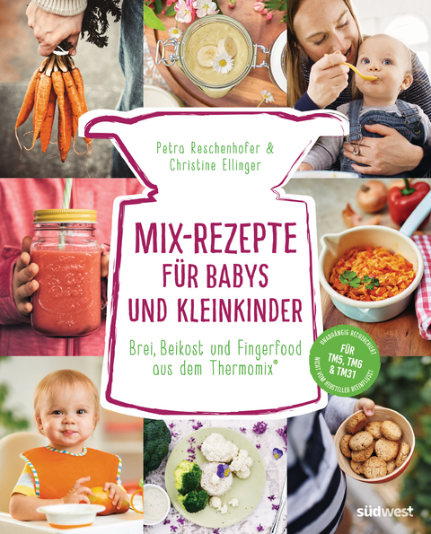 Mix-Rezepte f&uuml;r Babys und Kleinkinder - Petra Reschenhofer, Christine Ellinger