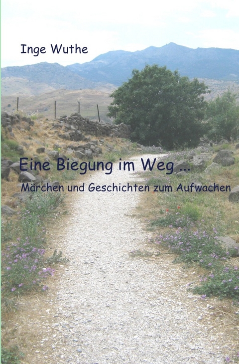 Eine Biegung im Weg ... - Inge Wuthe