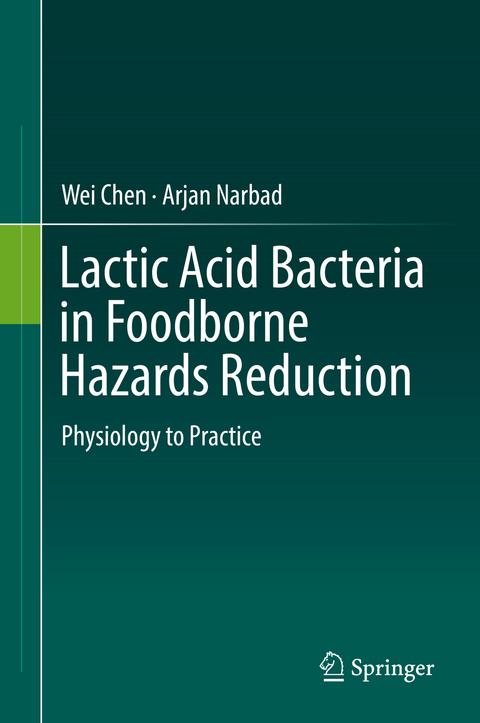Lactic Acid Bacteria in Foodborne Hazards Reduction - Wei Chen, Arjan Narbad