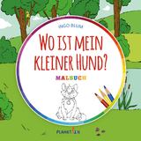 Wo ist mein kleiner Hund - MALBUCH - Ingo Blum