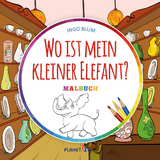 Wo ist mein kleiner Elefant - MALBUCH - Ingo Blum