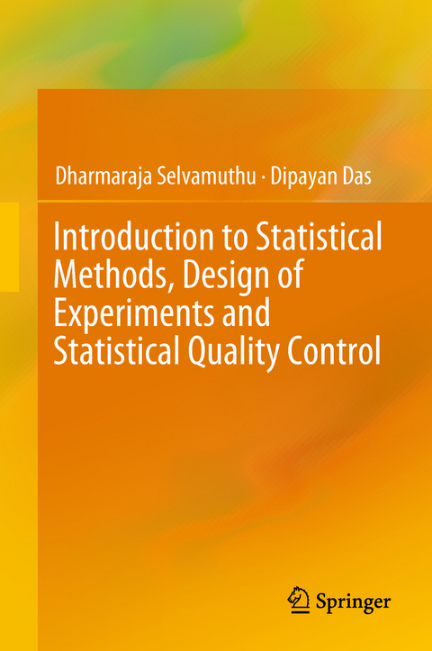 Introduction to Statistical Methods, Design of Experiments and Statistical Quality Control - Dharmaraja Selvamuthu, Dipayan Das